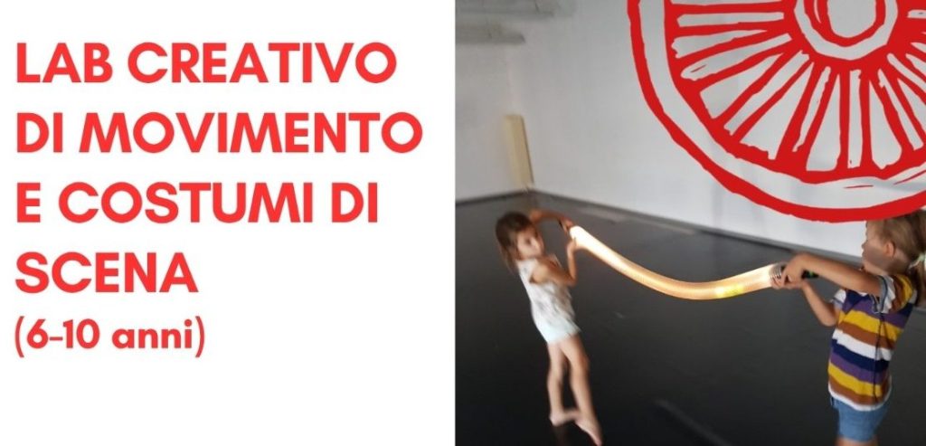 Lab creativo di movimento e costumi di&nbsp;scena